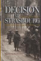 Decision at Strasbourg: Ike's Strategic Mistake to Halt the Sixth Army Group at the Rhine in 1944 (Ausa) 1591141338 Book Cover