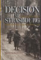 Decision at Strasbourg: Ike's Strategic Mistake to Halt the Sixth Army Group at the Rhine in 1944 (Ausa) 1682476448 Book Cover