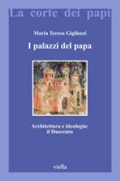 I palazzi del papa. Architettura e ideologia: il Duecento 8883340671 Book Cover