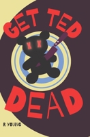 Get Ted Dead B08P1W19ND Book Cover