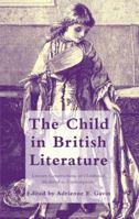 The Child in British Literature: Literary Constructions of Childhood, Medieval to Contemporary 1349345490 Book Cover