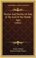 Mystics and Heretics in Italy at the End of the Middle Ages 1145640419 Book Cover