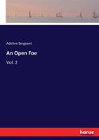 An open foe. A romance Volume 2 117199219X Book Cover