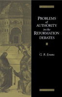Problems of Authority in the Reformation Debates 0521892465 Book Cover