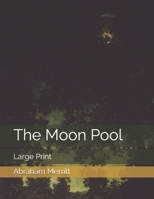 The Moon Pool & The Conquest of the Moon Pool 161827306X Book Cover