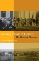 Seeking a State of Heaven : The German Templers 0853986134 Book Cover