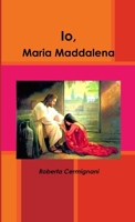 Io, Maria Maddalena 024463159X Book Cover