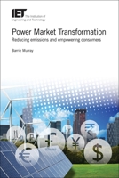 Power Market Transformation: Reducing emissions and empowering consumers 1785614819 Book Cover