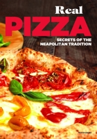 Real Pizza: Secrets of the Neapolitan Tradition 8891810312 Book Cover