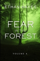 Fear in the Forest: Volume 4 1953462154 Book Cover