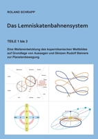 Das Lemniskatenbahnensystem: Eine Weiterentwicklung des kopernikanischen Weltbildes auf Grundlage von Aussagen und Skizzen Rudolf Steiners zur Planetenbewegung (German Edition) 3751921648 Book Cover