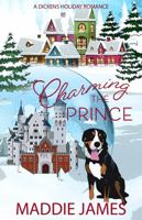 Charming the Prince: A Dickens Holiday Romance (Book 8) (The Charmington Series) 1622375408 Book Cover