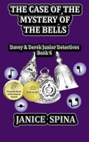 The Case of the Mystery of the Bells: Davey & Derek Junior Detectives, Book 6 1732528810 Book Cover