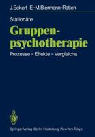 Stationare Gruppen-Psychotherapie: Prozesse Effekte Vergleiche 3540153853 Book Cover