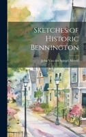 Sketches of Historic Bennington 1022086464 Book Cover