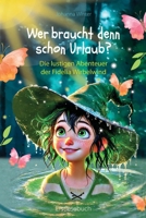 Wer braucht denn schon Urlaub?: Die lustigen Abenteuer der Fidelia Wirbelwind (German Edition) B0DYJFD67B Book Cover