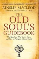 The Old Soul's Guidebook: Who You Are, Why You're Here, & How to Navigate Life on Earth 173292550X Book Cover