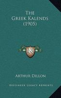 The Greek Kalends 1165762528 Book Cover