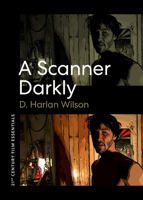 A Scanner Darkly (21st Century Film Essentials) 1477336028 Book Cover