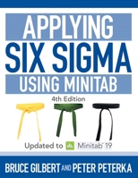 Applying Six Sigma Using Minitab: 5th Edition Updated to Minitab 21 1457556790 Book Cover