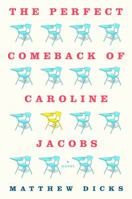 The Perfect Comeback of Caroline Jacobs: A Novel 1250006309 Book Cover