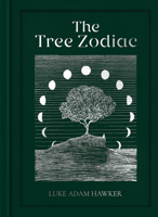 The Tree Zodiac: 13 Trees for 13 Moons 1911766554 Book Cover