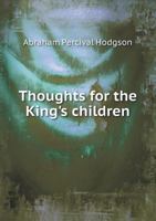 Thoughts for the King's Children 551868178X Book Cover