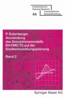 Anwendung Des Simulationsmodells Baymo 70 Auf Die Stadtentwicklungsplanung: Band 2: Bevolkerung, Betriebe Und Wohnungen 3764309695 Book Cover