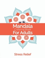 Mandala Coloring Book For Adults Stress Relief: Simple Adults Coloring Book For Meditation. Stress Relieving Mandala Designs For Adults Relaxation. An B08VYJKKL8 Book Cover