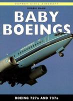 Baby Boeings: Boeing 727s and 737s (Osprey Civil Aircraft) 1855327503 Book Cover