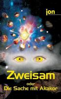 Zweisam" oder "Die Sache mit Akakor 3849584224 Book Cover