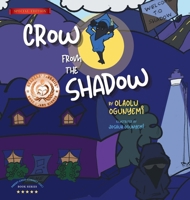 Crow From the Shadow (Special Edition): Overcoming Self Doubt with Positive Thinking (Parent-Child-Connect 1737492709 Book Cover