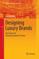 Designing Luxury Brands: The Science of Pleasing Customers’ Senses 3030100758 Book Cover