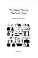 The Penguin Book of Food and Drink 0140232591 Book Cover