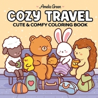 Cozy Travel: Cute & Comfy Coloring Book for Adults and Teens 196411330X Book Cover