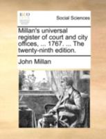 Millan's universal register of court and city offices, ... 1767. ... The twenty-ninth edition. 1170501281 Book Cover