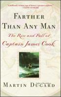 Farther Than Any Man: The Rise and Fall of Captain James Cook 0743400690 Book Cover