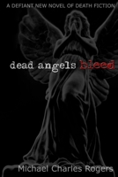 Dead Angels Bleed 0557310709 Book Cover