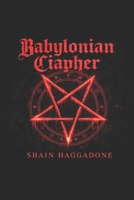 Babylonian Ciapher: Belief Is the Final Currency B0GMC6HV2L Book Cover