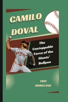 CAMILO DOVAL: The Unstoppable Force of the Giants’ Bullpen B0FNMJTRCG Book Cover