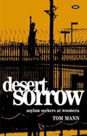 Desert Sorrow: Asylum Seekers at Woomera 1862546231 Book Cover