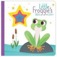 Little Froggie's Big Wish 1742818870 Book Cover