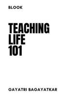 Teaching Life 101 B0F6F88CP6 Book Cover