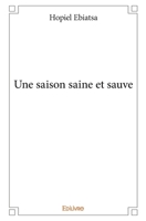 Une saison saine et sauve (French Edition) 2334168475 Book Cover