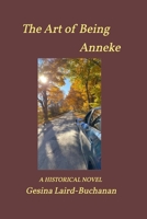 The Art of Being Anneke B0DTDPPVCL Book Cover