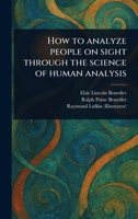 How to Analyze People on Sight Through the Science of Human Analysis 1023349183 Book Cover