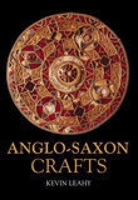 Anglo-Saxon Crafts (Revealing History) 0752429043 Book Cover