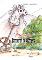 The Mystery of the Broomstick Horse 1479747807 Book Cover