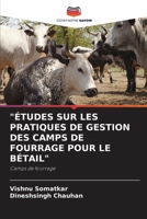 "Études Sur Les Pratiques de Gestion Des Camps de Fourrage Pour Le Bétail" (French Edition) 6207957865 Book Cover
