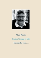 Gaston George et Moi: En marche vers..... (French Edition) 2322190578 Book Cover
